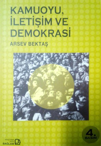 Kamuoyu İletişim ve Demokrasi Arsev Bektaş Bağlam Yayıncılık