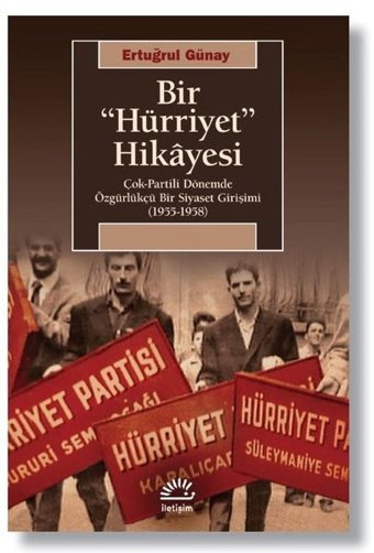 Bir Hürriyet Hikayesi Ertuğrul Günay İletişim Yayınları