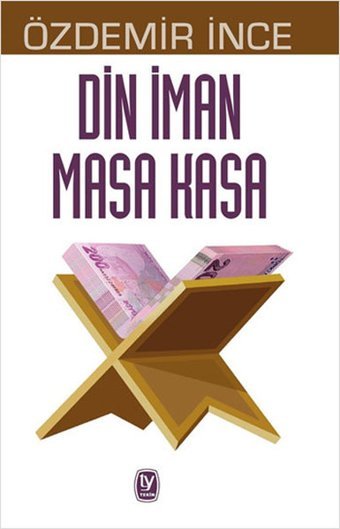 Din İman Masa Kasa Özdemir İnce Tekin Yayınevi