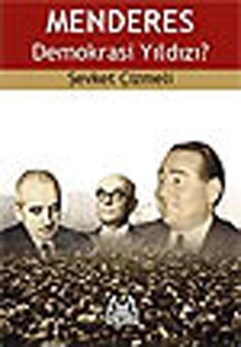 Menderes Demokrasi Yıldızı? Şevket Çizmeli Arkadaş Yayıncılık