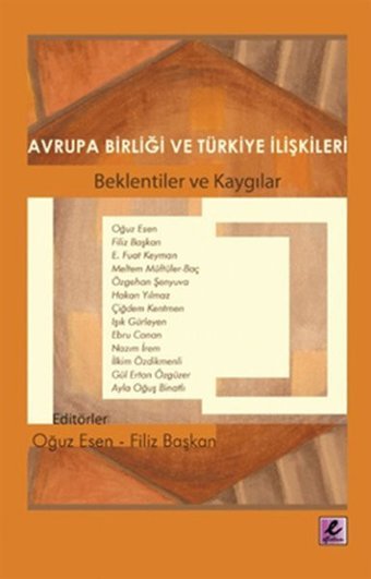 Avrupa Birliği ve Türkiye İlişkileri Oğuz Esen Efil Yayınevi Yayınları