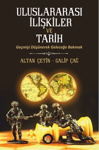 Uluslararası İlişkiler ve Tarih Altan Çetin, Galip Çağ Lotus Yayınları