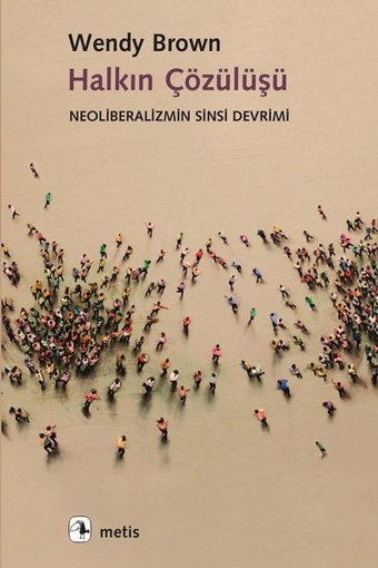 Halkın Çözülüşü Wendy Brown Metis Yayınları
