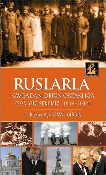Ruslarla Kavgadan - Derin Ortaklığa Kemal Girgin İlgi Kültür Sanat Yayınları