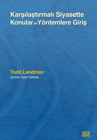 Karşılaştırmalı Siyasette Konular ve Yöntemlere Giriş Todd Landman Nota Bene Yayınları