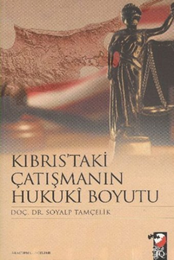 Kıbrıs'taki Çatışmanın Hukuki Boyutu Soyalp Tamçelik IQ Kültür Sanat Yayıncılık