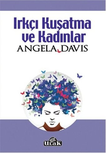 Irkçı Kuşatma ve Kadınlar Angela Davis Ulak Yayıncılık