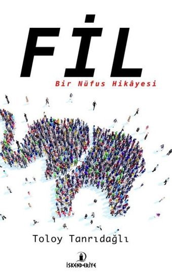 Fil - Bir Nüfus Hikayesi Toloy Tanrıdağlı İskenderiye Yayınları