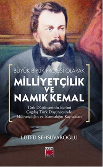Milliyetçilik Ve Namık Kemal Lütfü Şehsuvaroğlu Elips Kitapları