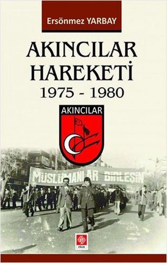 Akıncılar Hareketi 1975 - 1980 Ersönmez Yarbay Ekin Basım Yayın