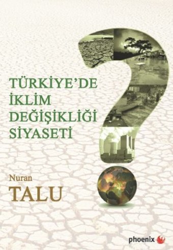 Türkiye'de İklim Değişikliği Siyaseti Nuran Talu Phoenix