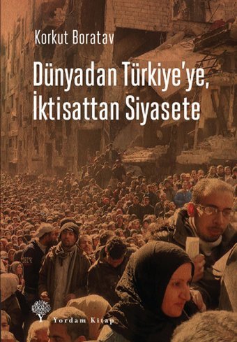 Dünyadan Türkiye'ye İktisattan Siyasete Korkut Boratav Yordam Kitap