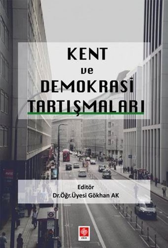 Kent ve Demokrasi Tartışmaları Kolektif Ekin Basım Yayın