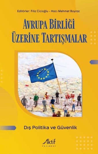 Avrupa Birliği Üzerine Tartışmalar - Dış Politika ve Güvenlik Kolektif Aktif Yayınları