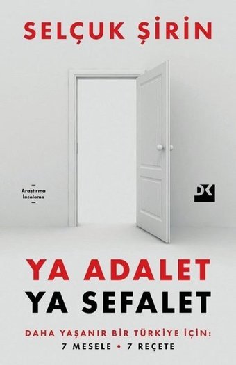 Ya Adalet Ya Sefalet - Daha Yaşanır Bir Türkiye İçin 7 Mesele 7 Reçete Selçuk Şirin Doğan Kitap