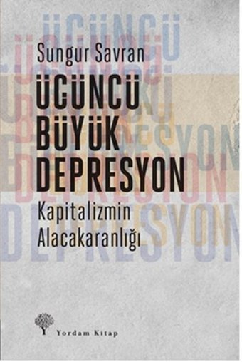 Üçüncü Büyük Depresyon Sungur Savran Yordam Kitap