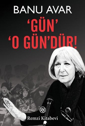 'Gün' 'O Gün'dür! Banu Avar Remzi Kitabevi