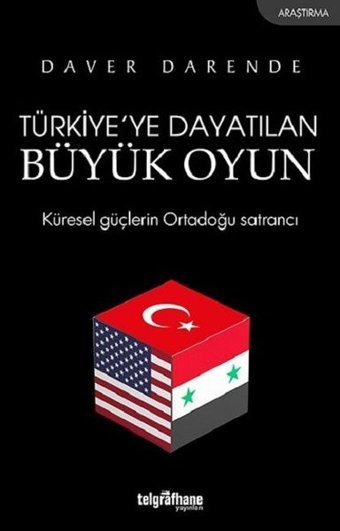 Türkiye'de Dayatılan Büyük Oyun Daver Darende Telgrafhane Yayınları