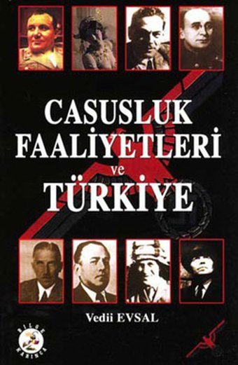 Casusluk Faaliyetleri ve Türkiye Vedii Evsal Bilge Karınca Yayınları