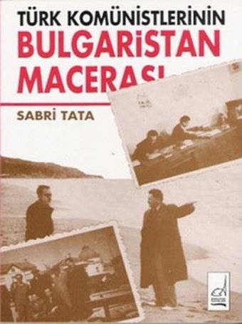 Türk Komünistlerinin Bulgaristan Macerası Sabri Tata Boğaziçi Yayınları