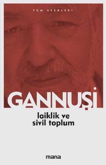 Laiklik ve Sivil Toplum Raşit El Gannuşi Mana Yayınları