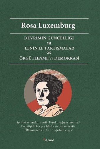 Devrimin Güncelliği - Lenin'le Tartışmalar Örgütlenme ve Demokrasi Rosa Luxemburg Dipnot