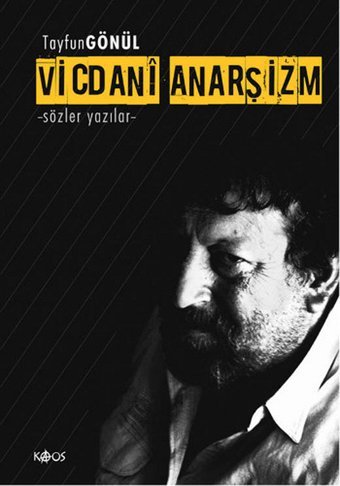 Vicdani Anarşizm Tayfun Gönül Kaos Yayınları
