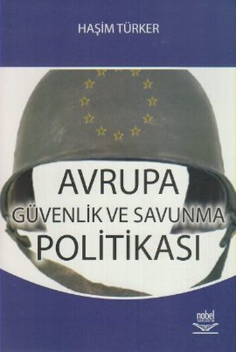 Avrupa Güvenlik ve Savunma Politikası Haşim Türker Nobel Akademik Yayıncılık