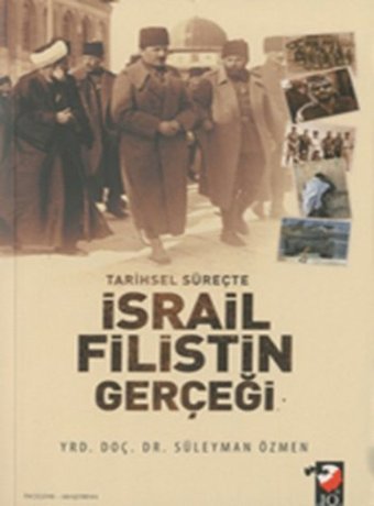 Tarihsel Süreçte İsrail Filistin Gerçeği Süleyman Özmen IQ Kültür Sanat Yayıncılık