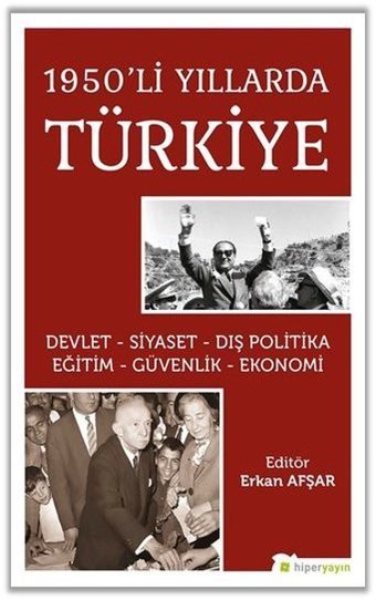1950li Yıllarda Türkiye Devlet - Siyaset - Dış Politika - Eğitim - Güvenlik - Ekonomi Kolektif Hiperlink