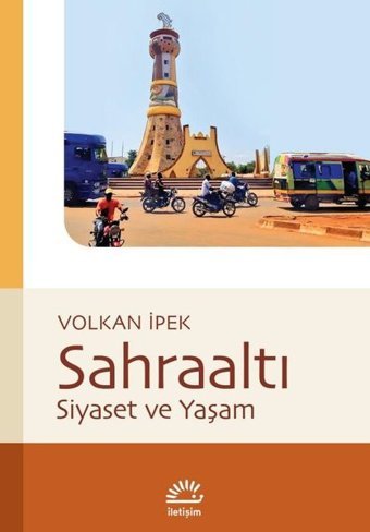 Sahraaltı - Siyaset ve Yaşam Volkan İpek İletişim Yayınları