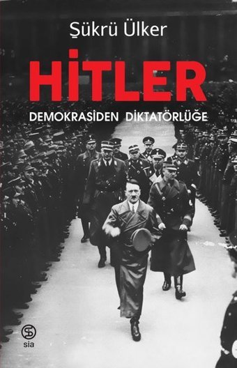 Hitler-Demokrasiden Diktatörlüğe Şükrü Ülker Sia