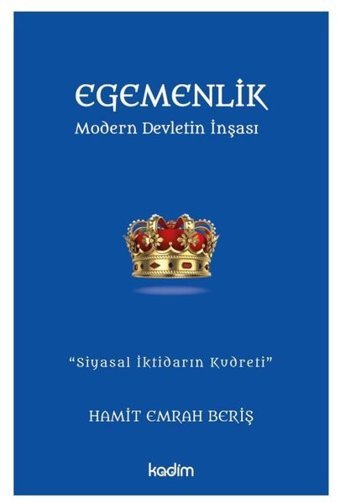 Egemenlik - Modern Devletin İnşası Hamit Emrah Beriş Kadim