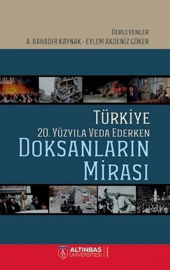 Türkiye 20. Yüzyıla Veda Ederken: Doksanların Mirası Kolektif Altınbaş Üniversitesi Yayınları