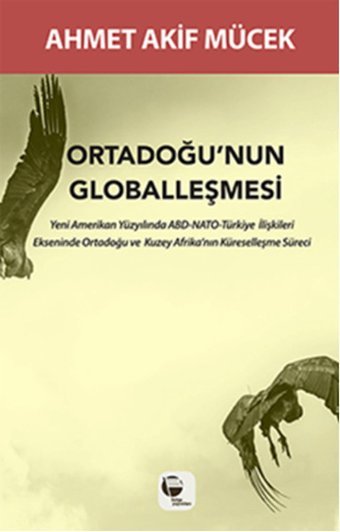 Ortadoğu'nun Globalleşmesi Ahmet Akif Mücek Belge Yayınları