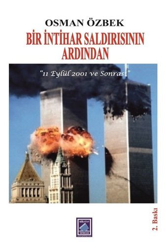 Bir İntihar Saldırısının Ardından-11 Eylül 2001 ve Sonrası Osman Özbek Göl Kitap