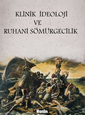 Klinik İdeoloji ve Ruhani Sömürgecilik Erhan Fırat Hayta Ronin Kitap