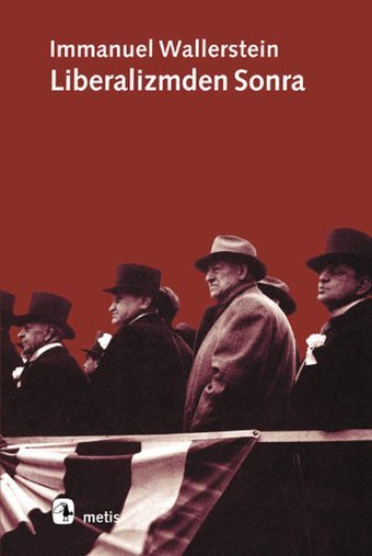 Liberalizmden Sonra Immanuel Wallerstein Metis Yayınları