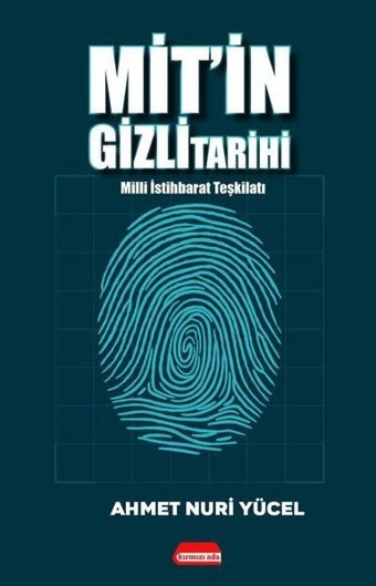 Mit'in Gizli Tarihi - Milli İstihbarat Teşkilatı Ahmet Nuri Yücel Kırmızı Ada Yayınları