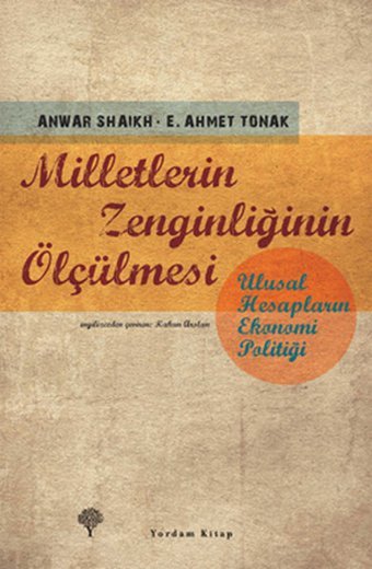 Milletlerin Zenginliğinin Ölçülmesi Ertuğrul Ahmet Tonak, Anwar Shaikh Yordam Kitap