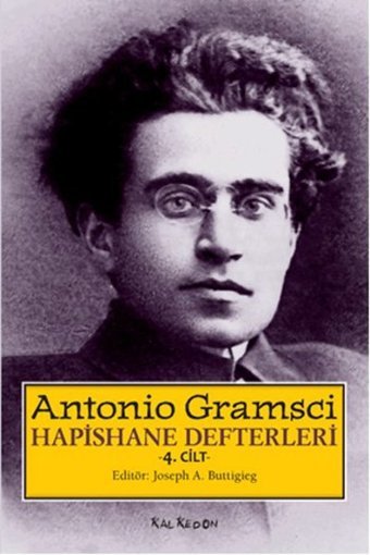 Hapishane Defterleri 4. Cilt Antonio Gramsci Kalkedon
