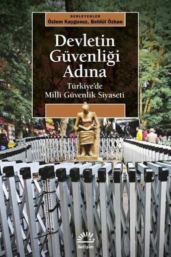 Devletin Güvenliği Adına - Türkiye'de Milli Güvenlik Siyaseti Kolektif İletişim Yayınları
