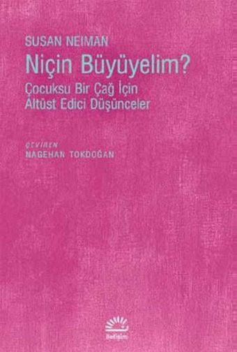 Niçin Büyüyelim? Susan Neiman İletişim Yayınları