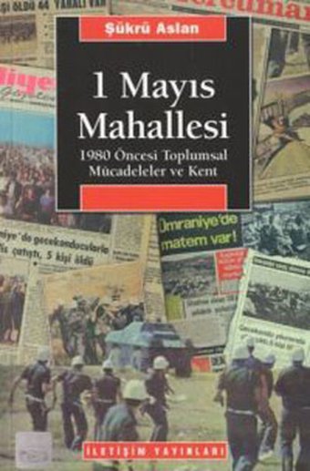 1 Mayıs Mahallesi Şükrü Aslan İletişim Yayınları