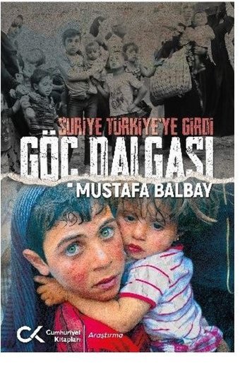 Göç Dalgası-Suriye Türkiye'ye Girdi Mustafa Balbay Cumhuriyet Kitapları