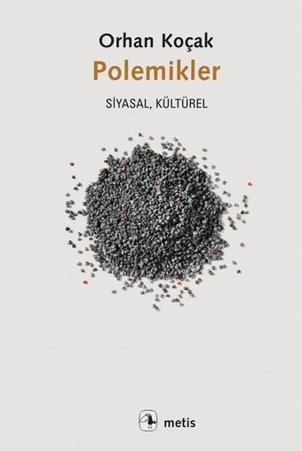 Polemikler-Siyasal Kültürel Orhan Koçak Metis Yayınları