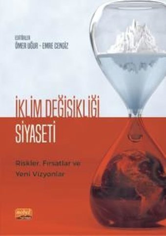 İklim Değişikliği Siyaseti - Riskler Fırsatlar ve Yeni Vizyonlar Kolektif Nobel Bilimsel Eserler