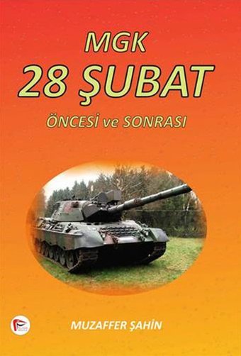 MGK 28 Şubat Öncesi ve Sonrası Muzaffer Şahin Pelikan Yayınları