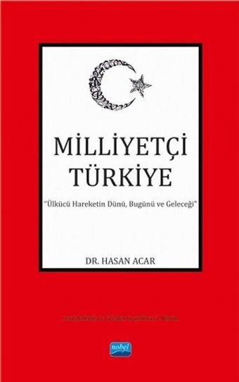 Milliyetçi Türkiye Hasan Acar Nobel Akademik Yayıncılık