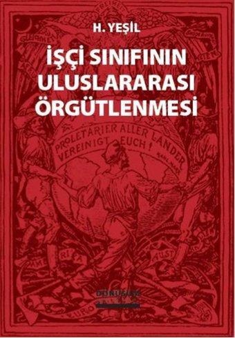 İşçi Sınıfının Uluslararası Örgütlenmesi H. Yeşil Dönüşüm Yayınları